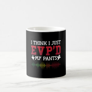 Ghost Hunter I Think I Just EVP'D My Pants Hunting Coffee Mug