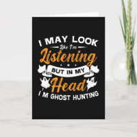 Ghost Hunter In My Head I'm Ghost Hunting Hunt