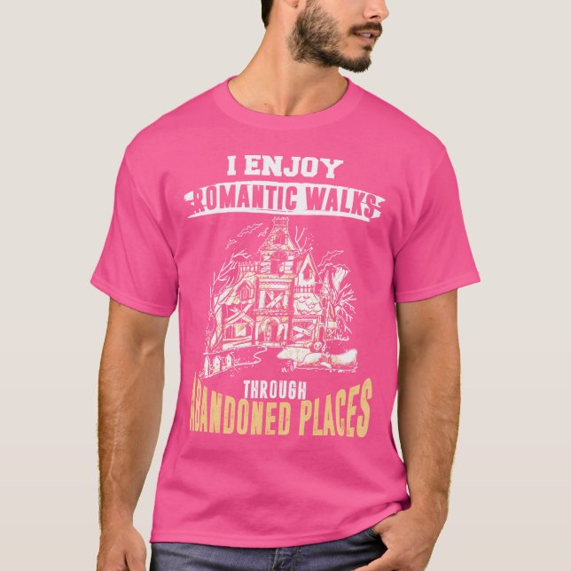 Ghost Hunter Shirt Funny Abandoned Places Quote Pa (Front)