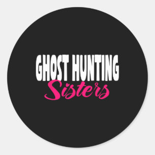 Ghost Hunter Sisters Investigator Paranormal Classic Round Sticker