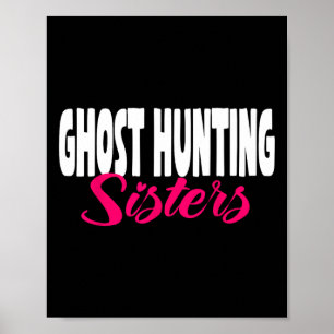 Ghost Hunter Sisters Investigator Paranormal Poster