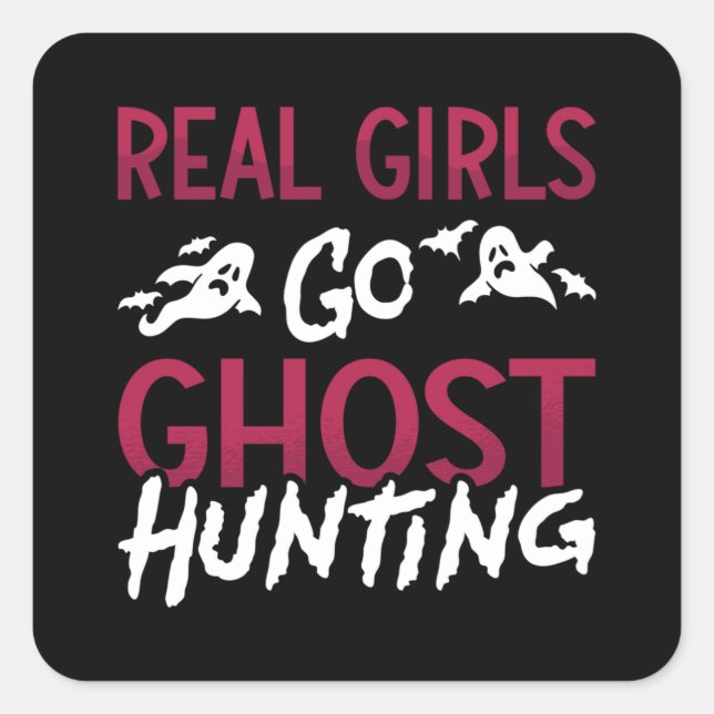 Ghost Hunter Spooky Real Girls Go Ghost Hunting Square Sticker (Front)