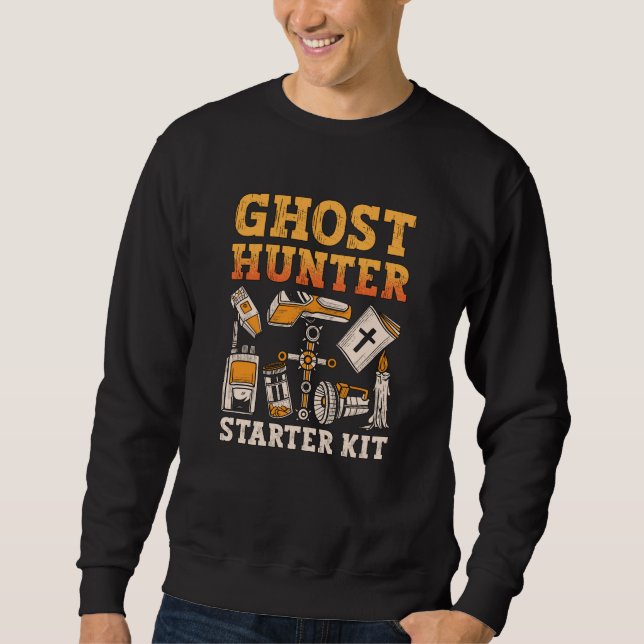 Ghost Hunter Starter Kit Paranormal Ghost Hunting Sweatshirt (Front)