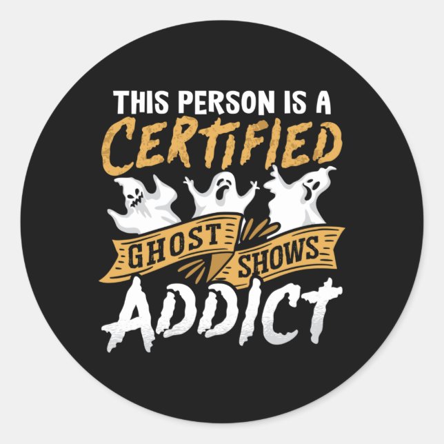 Ghost Hunter This Person Is Certified Ghost Hunt Classic Round Sticker (Front)
