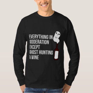 Ghost Hunting Ghost Hunter And Wine T-Shirt