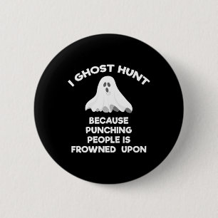 Ghost Hunting Gift Funny Ghost Hunter Punch 6 Cm Round Badge