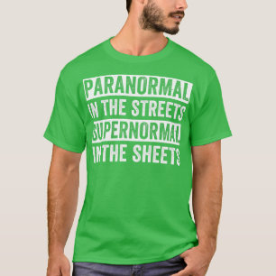 Ghost Hunting in the Streets Funny Ghost Hunter T-Shirt