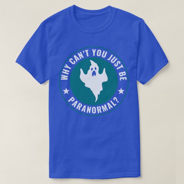 Ghost Hunting Just be Funny Ghost Hunter T-Shirt (Design Front)