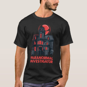 Ghost Hunting Paranormal Investigator_2 T-Shirt
