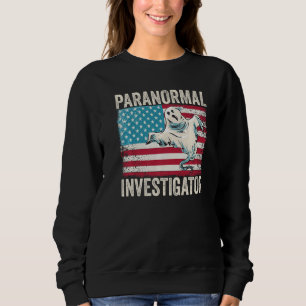 Ghost Hunting Paranormal Investigator 4 Sweatshirt