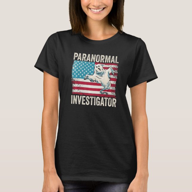 Ghost Hunting Paranormal Investigator  4 T-Shirt (Front)