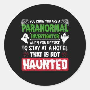 Ghost Hunting Paranormal Investigator Quote  Classic Round Sticker