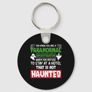 Ghost Hunting Paranormal Investigator Quote Key Ring