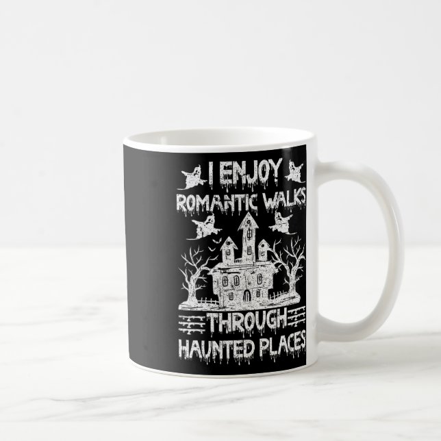 Ghost Hunting Romantic Walks Through Haunted Place Coffee Mug (Right)