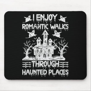 Ghost Hunting Romantic Walks Through Haunted Place Mouse Pad