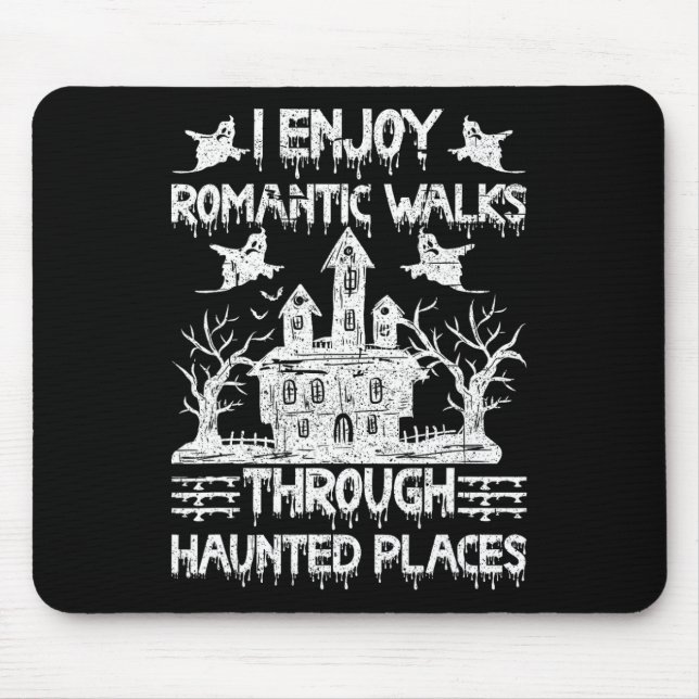 Ghost Hunting Romantic Walks Through Haunted Place Mouse Pad (Front)