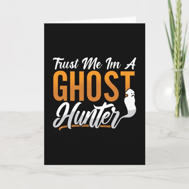 Ghost Hunting Trust Me Im A Ghost Hunter Hunt Card (Front)