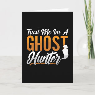 Ghost Hunting Trust Me Im A Ghost Hunter Hunt Card