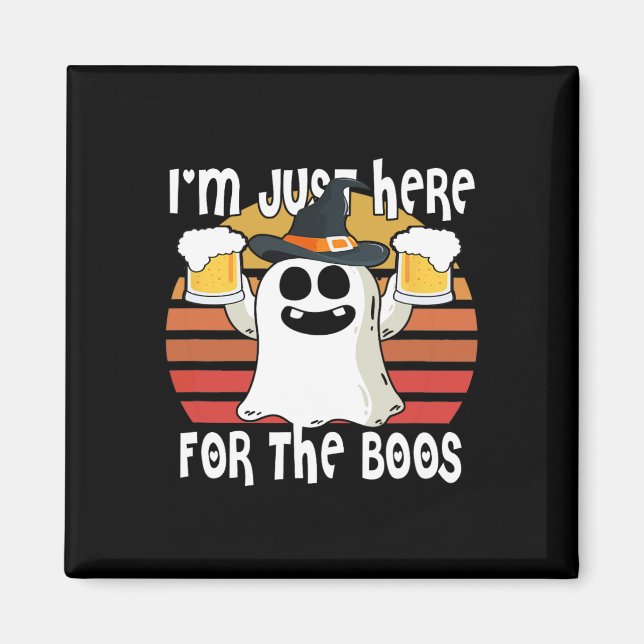 Ghost I'm Just Here For Boos1  Magnet (Front)