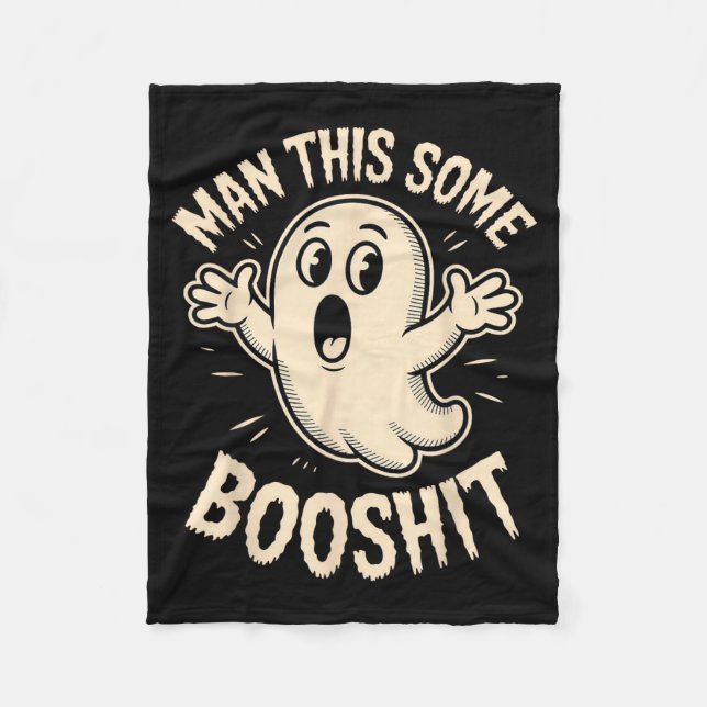 Ghost Man This Some Boo Sarcastic Funny Spooky Fleece Blanket (Front)