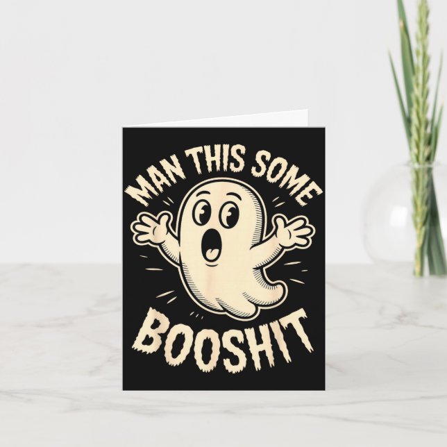 Ghost man this some booshit sarcastic funny spooky card (Front)