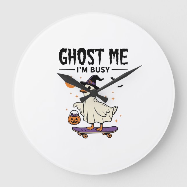 Ghost Me Im Busy Halloween Goose Skateboard Large Clock (Front)