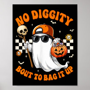 Ghost No Diggity Bout To Bag It Up Halloween Shirt Poster