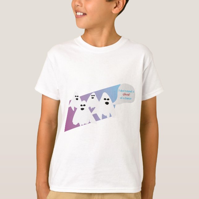 Ghost of a Chance T-Shirt (Front)