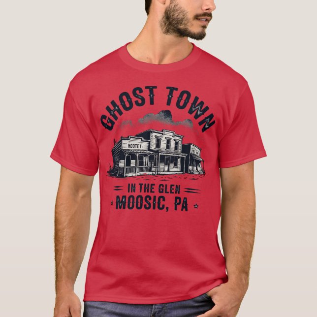 Ghost Town in the Glen - Moosic, PA T-Shirt (Front)