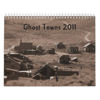 Ghost Towns 2011 Calendar