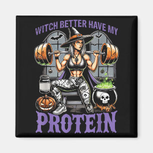 Ghost Workout Witch Better Have Protein Halloween Magnet
