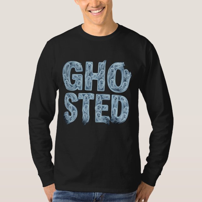 Ghosted Translucent Ghost Typography Funny Dating  T-Shirt (Front)