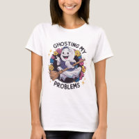 Ghosting my Problems, Funny Ghost Design Women's
