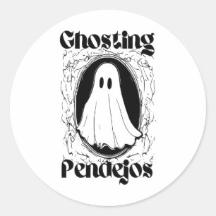 Ghosting Pendejos  Classic Round Sticker