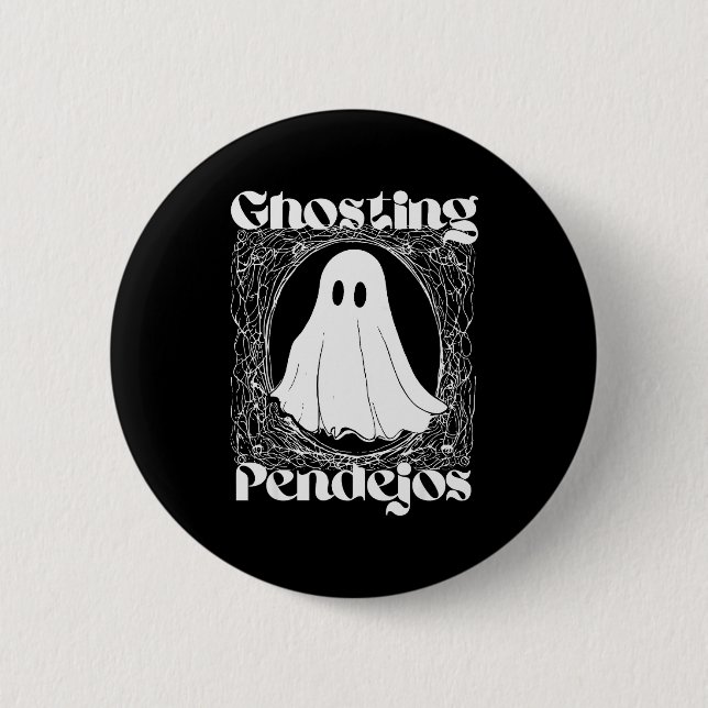 Ghosting Pendejos Funny Mexican Ghost Halloween Hi 6 Cm Round Badge (Front)
