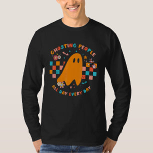 Ghosting People All Day  Every Day Groovy Retro Ha T-Shirt