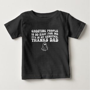 ghosting People is so Easy for me, funny Halloween Baby T-Shirt
