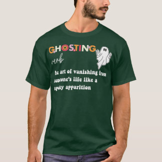Ghosting Verb The Art Of From Someones Life Like A T-Shirt