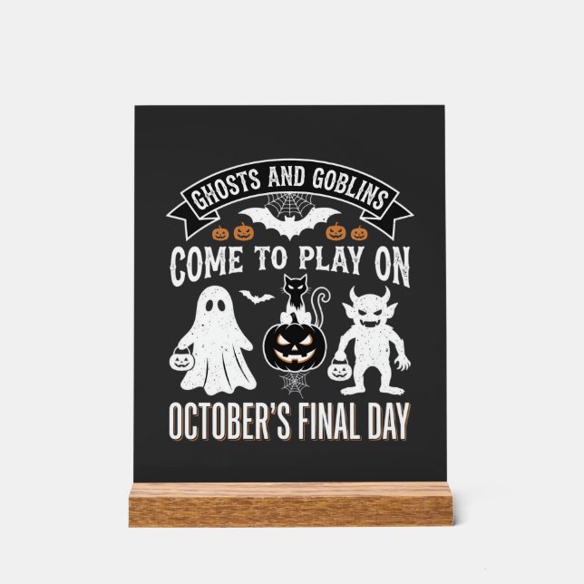 Ghosts and Goblins Halloween October Final Day_1 Acrylic Sign (Front)