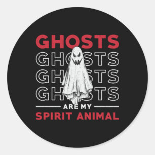 Ghosts Are My Spirit Animal Ghost Hunting Hunter Classic Round Sticker