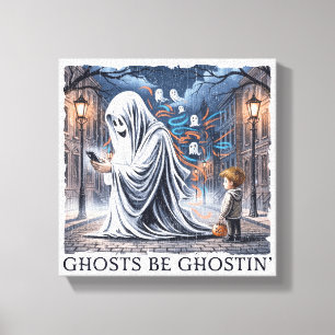 Ghosts Be Ghostin’  Canvas Print