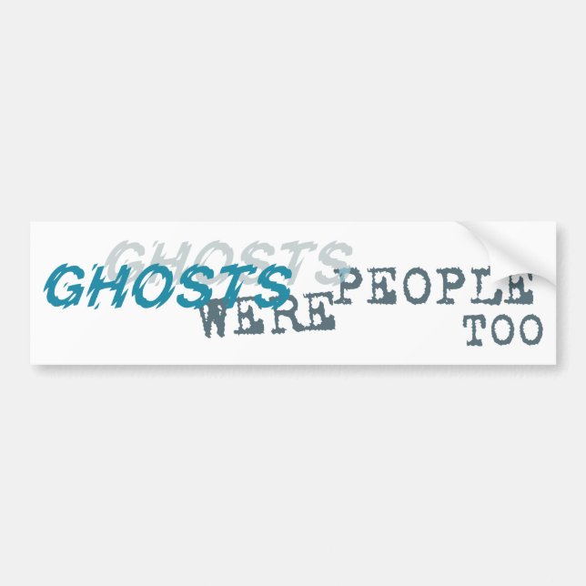 GHOSTS Bumper Sticker (Front)
