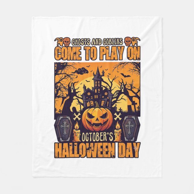 Ghosts Goblins Halloween Come Play October Haunted Fleece Blanket (Front)