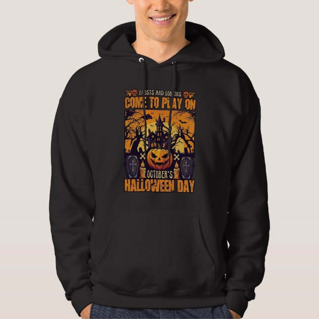 Ghosts Goblins Halloween Come Play October Haunted Hoodie (Front)