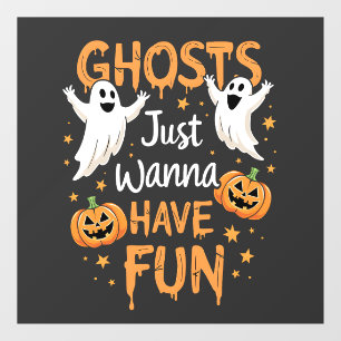 Ghosts just Wanna Have Fun Spooky Halloween Ghost