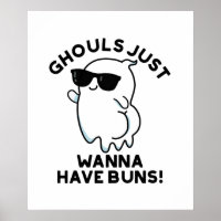 Ghouls Just Wanna Have Buns Funny Ghost Pun