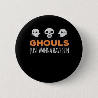 Ghouls Just Wanna Have Fun Autumn Aesthetic 6 Cm Round Badge