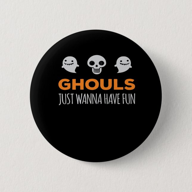 Ghouls Just Wanna Have Fun Autumn Aesthetic 6 Cm Round Badge (Front)