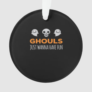 Ghouls Just Wanna Have Fun Autumn Aesthetic Ornament