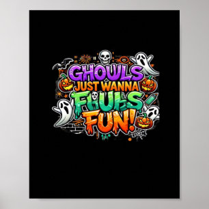 Ghouls Just Wanna Have Fun – Autumn Ghouls Poster